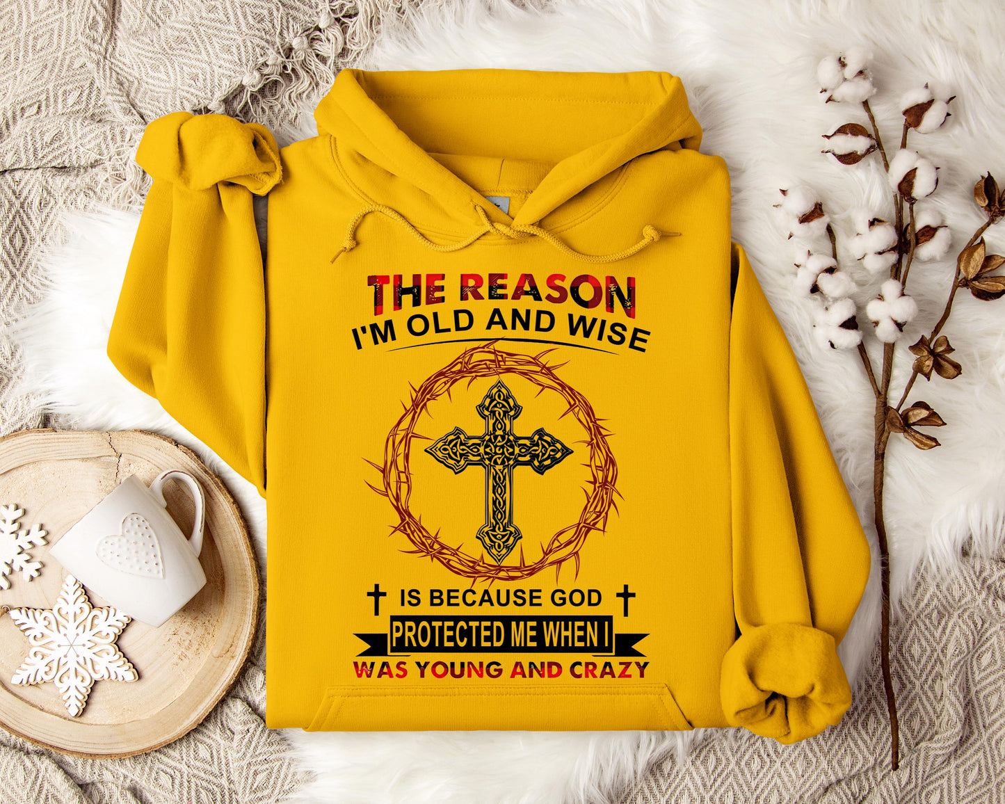 The Reason I'm Old And Wise Is Because God Protected Me When I Was Young And Crazy