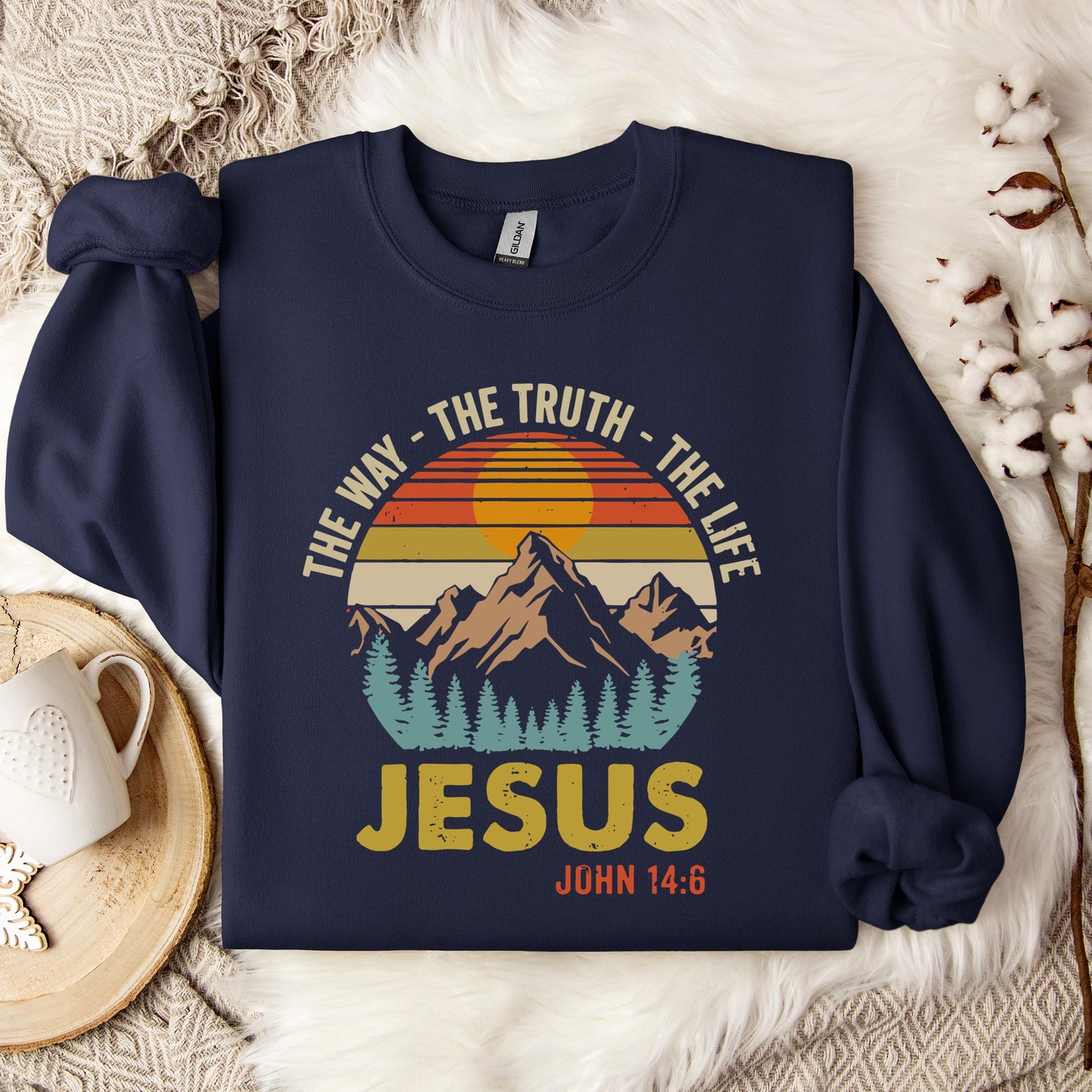 The Way The Truth The Life Jesus John 14.6 Sweatshirt