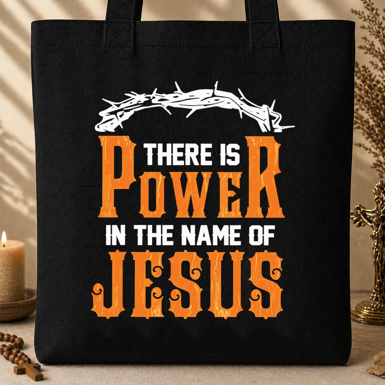 There Is Power In The Name Of Jesus Tote Bag