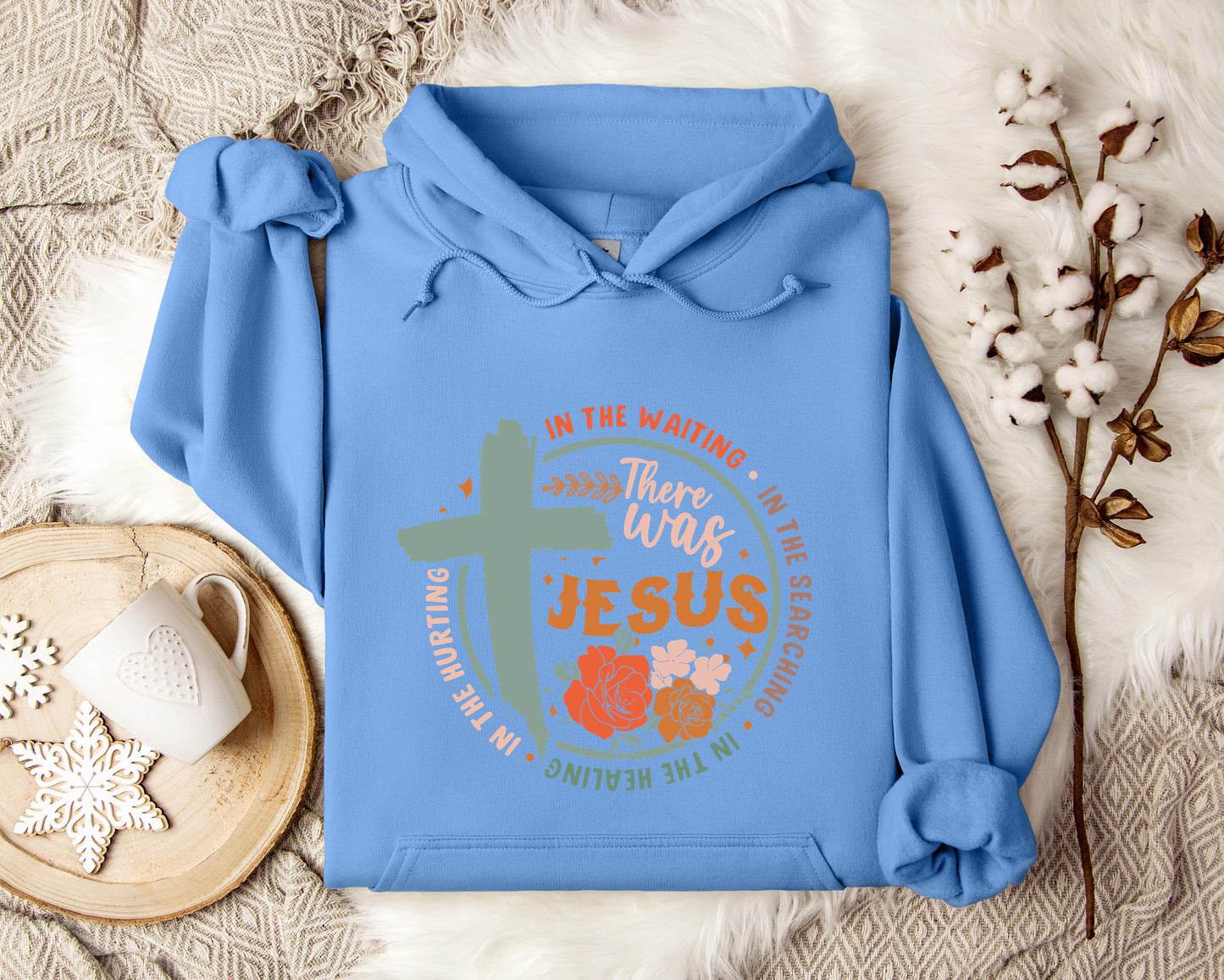 There Was Jesus Hoodie