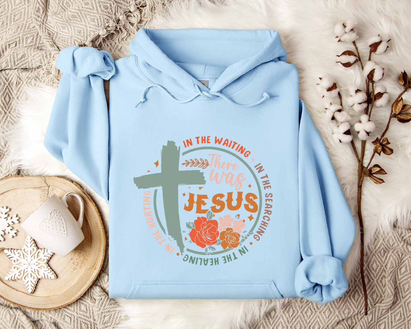 There Was Jesus Hoodie