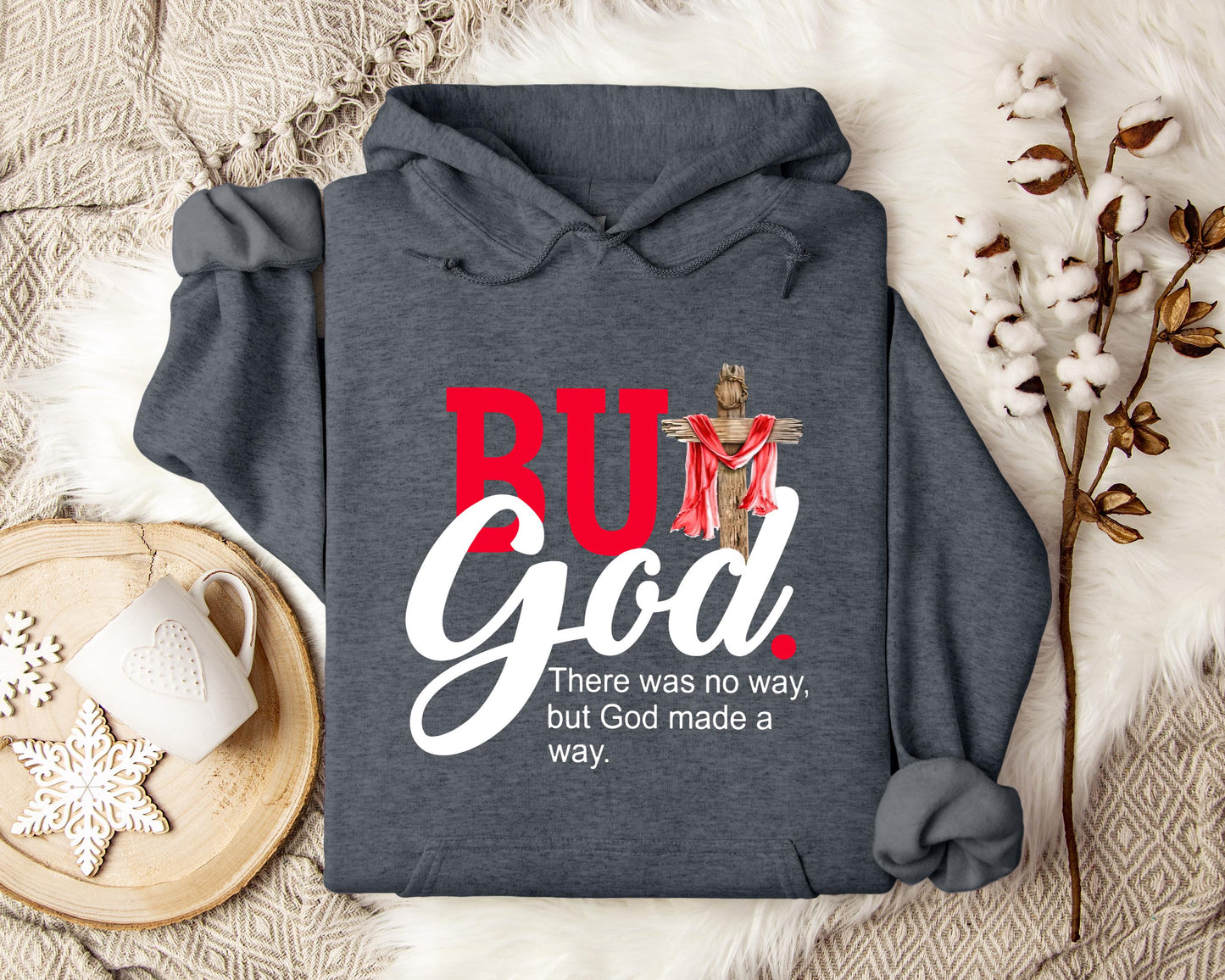 There Was No Way But God Made A Way Hoodie