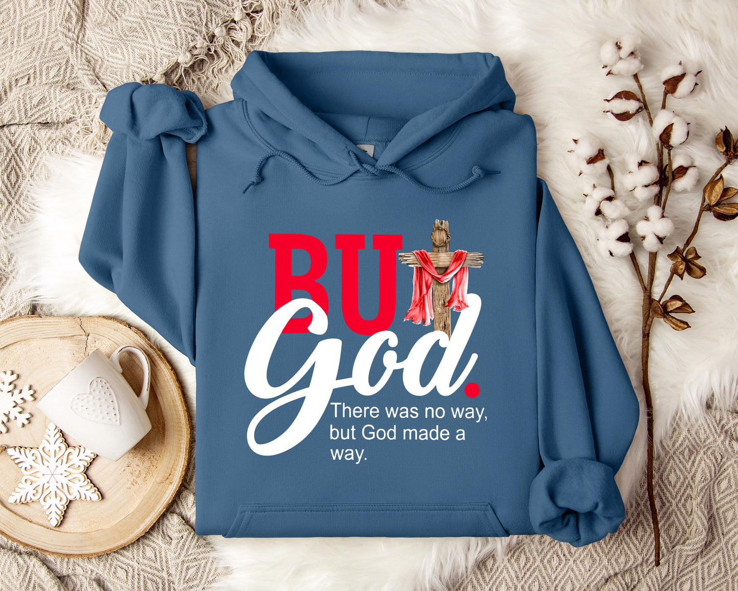 There Was No Way But God Made A Way Hoodie