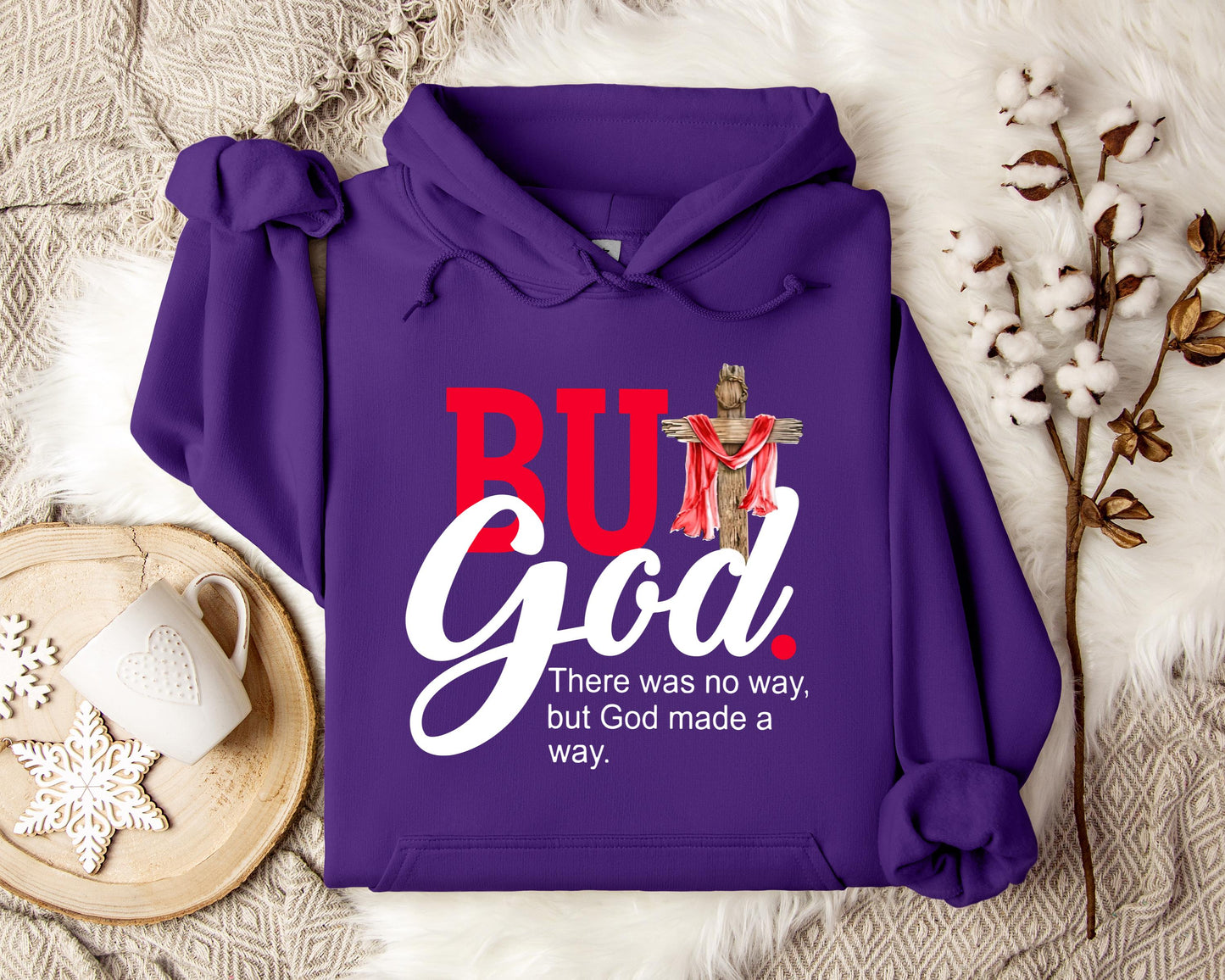 There Was No Way But God Made A Way Hoodie
