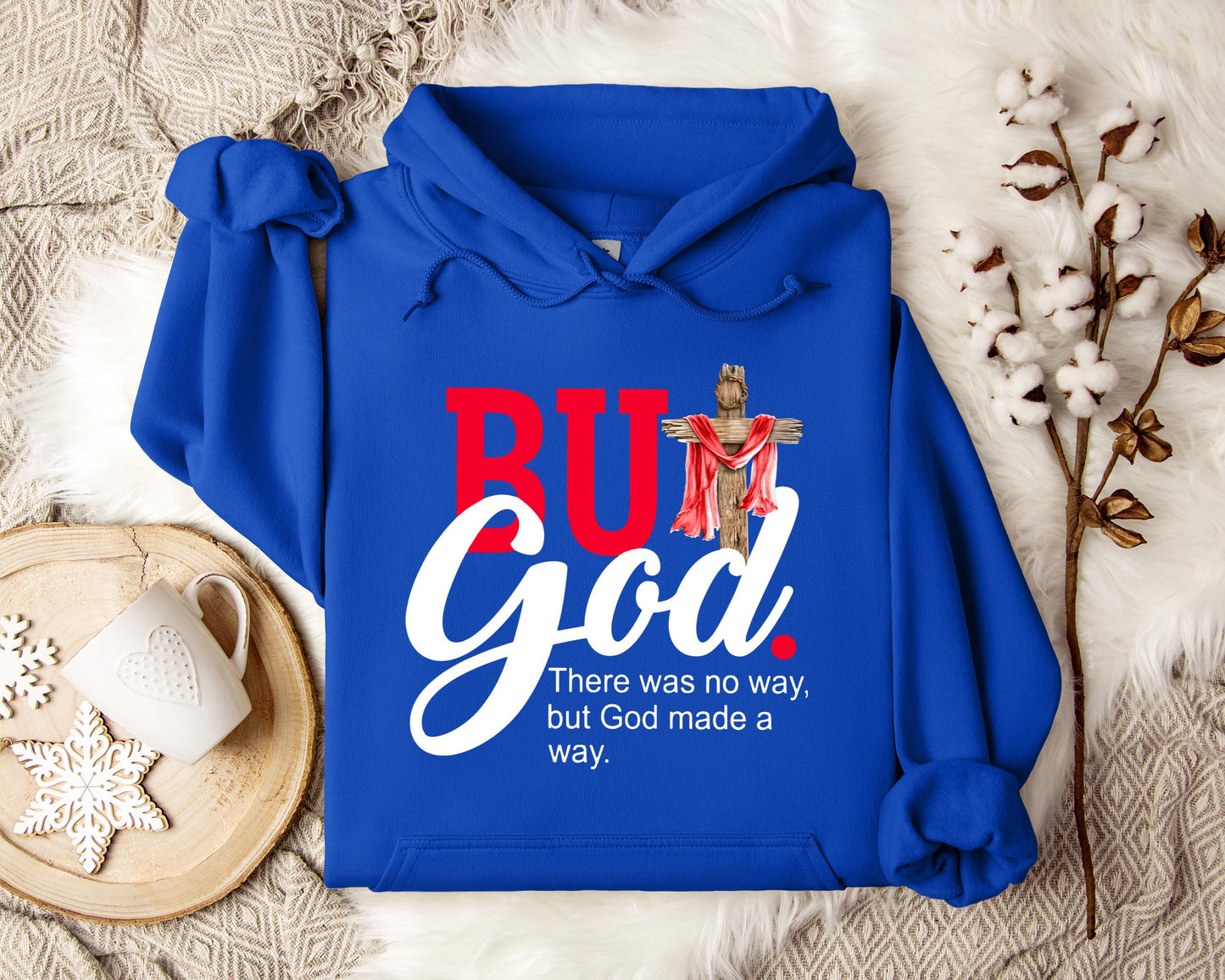 There Was No Way But God Made A Way Hoodie