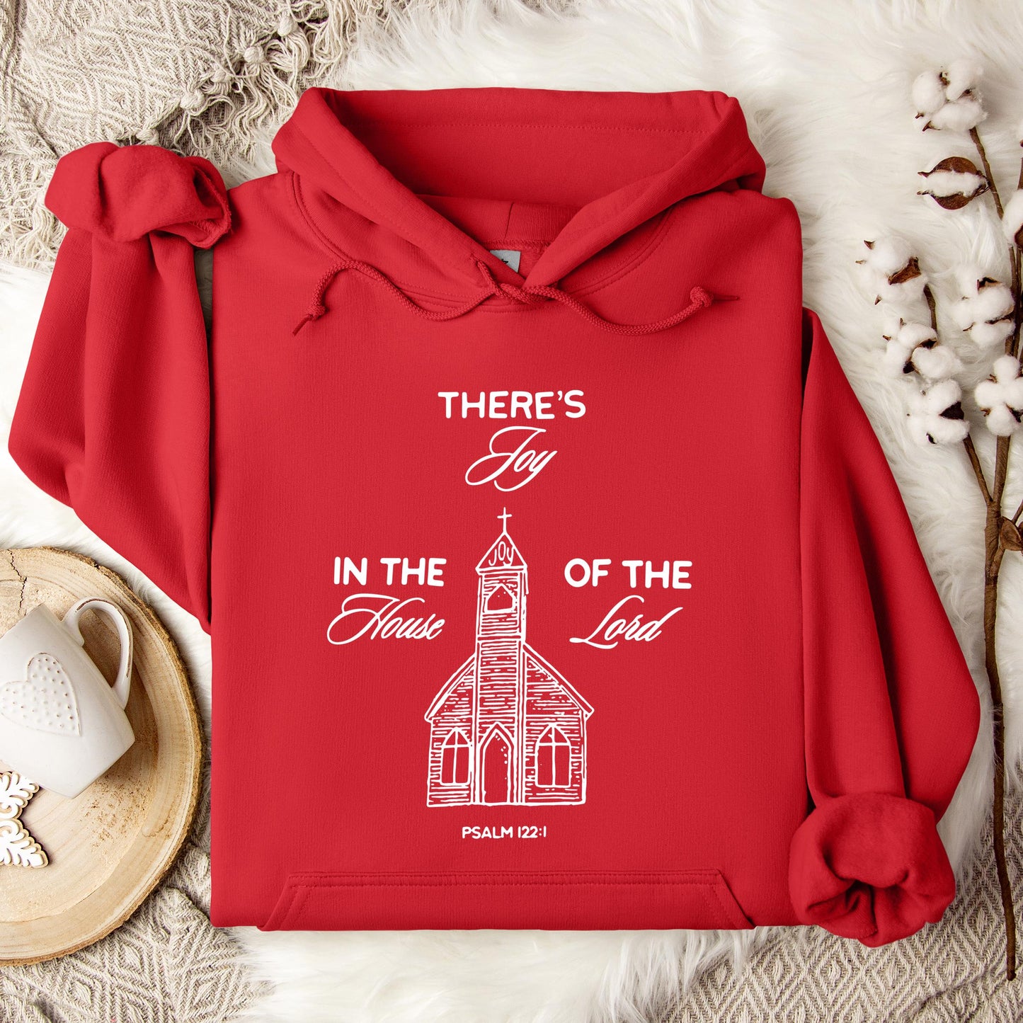 There's Joy In The House Of The Lord Psalm 122.1 Hoodie