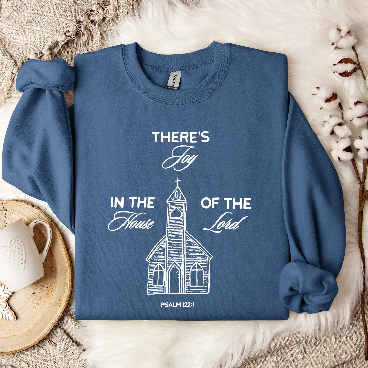 There's Joy In The House Of The Lord Psalm 122.1 Sweatshirt