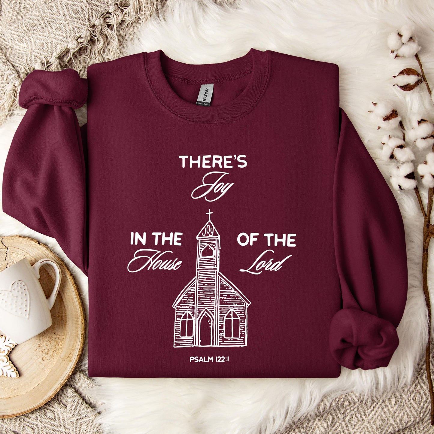 There's Joy In The House Of The Lord Psalm 122.1 Sweatshirt
