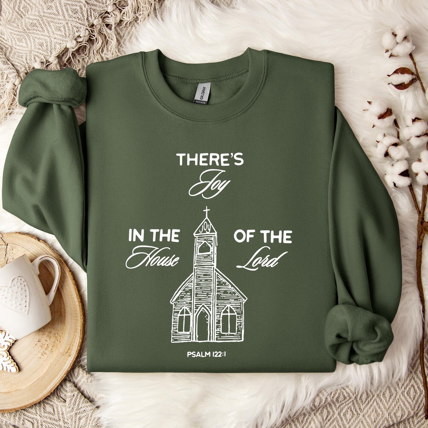 There's Joy In The House Of The Lord Psalm 122.1 Sweatshirt