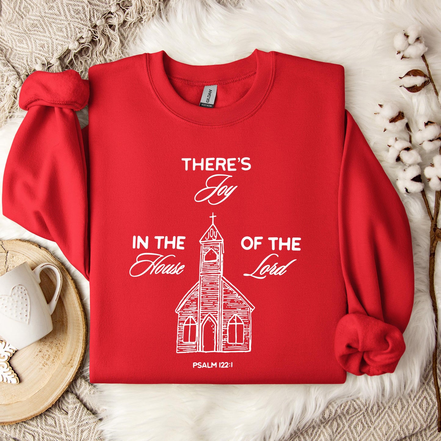 There's Joy In The House Of The Lord Psalm 122.1 Sweatshirt