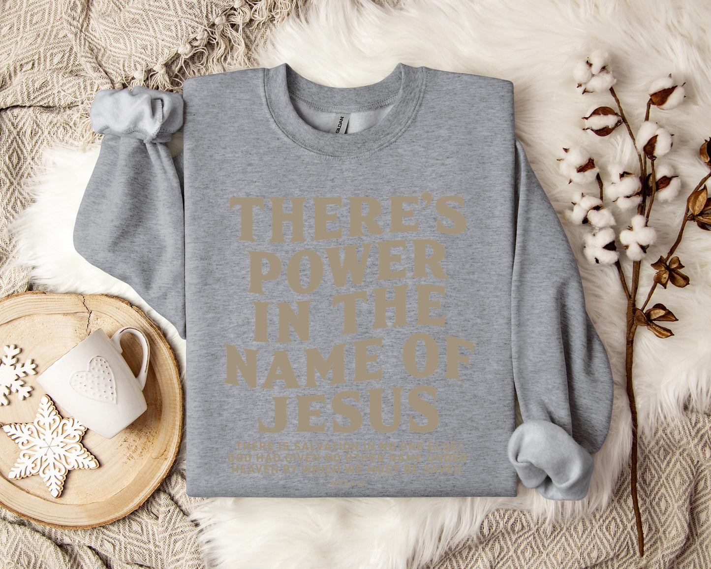 There's Power In The Name Of Jesus Acts 4.12 Sweatshirt