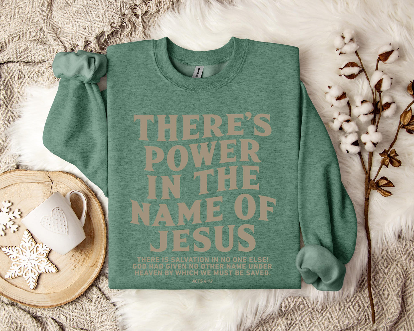 There's Power In The Name Of Jesus Acts 4.12 Sweatshirt