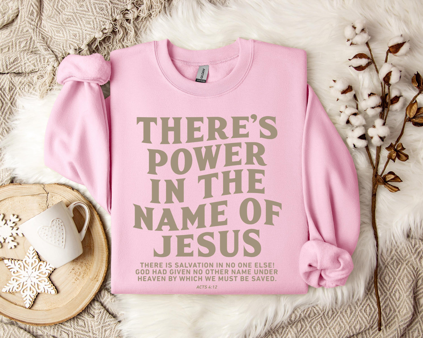 There's Power In The Name Of Jesus Acts 4.12 Sweatshirt