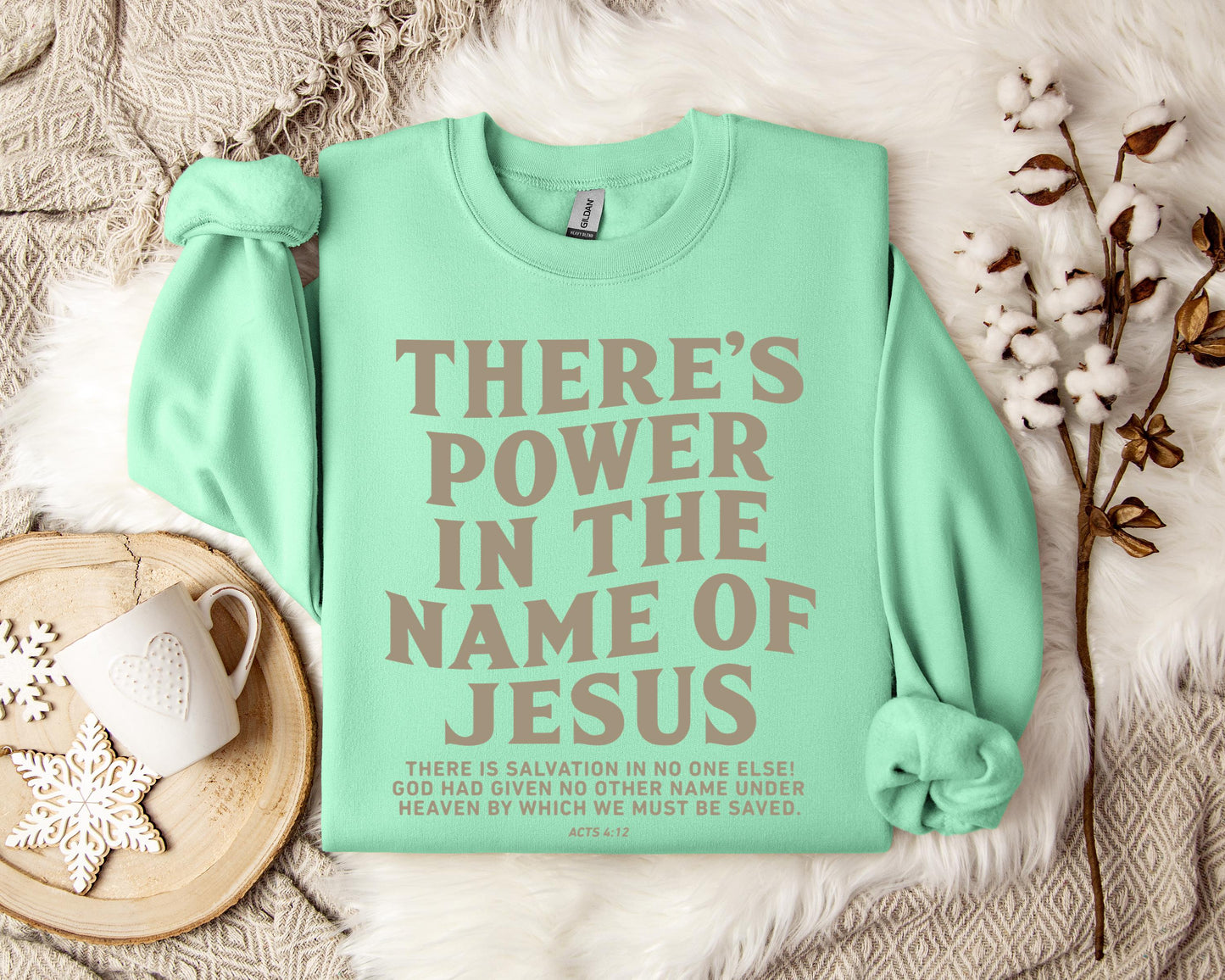 There's Power In The Name Of Jesus Acts 4.12 Sweatshirt