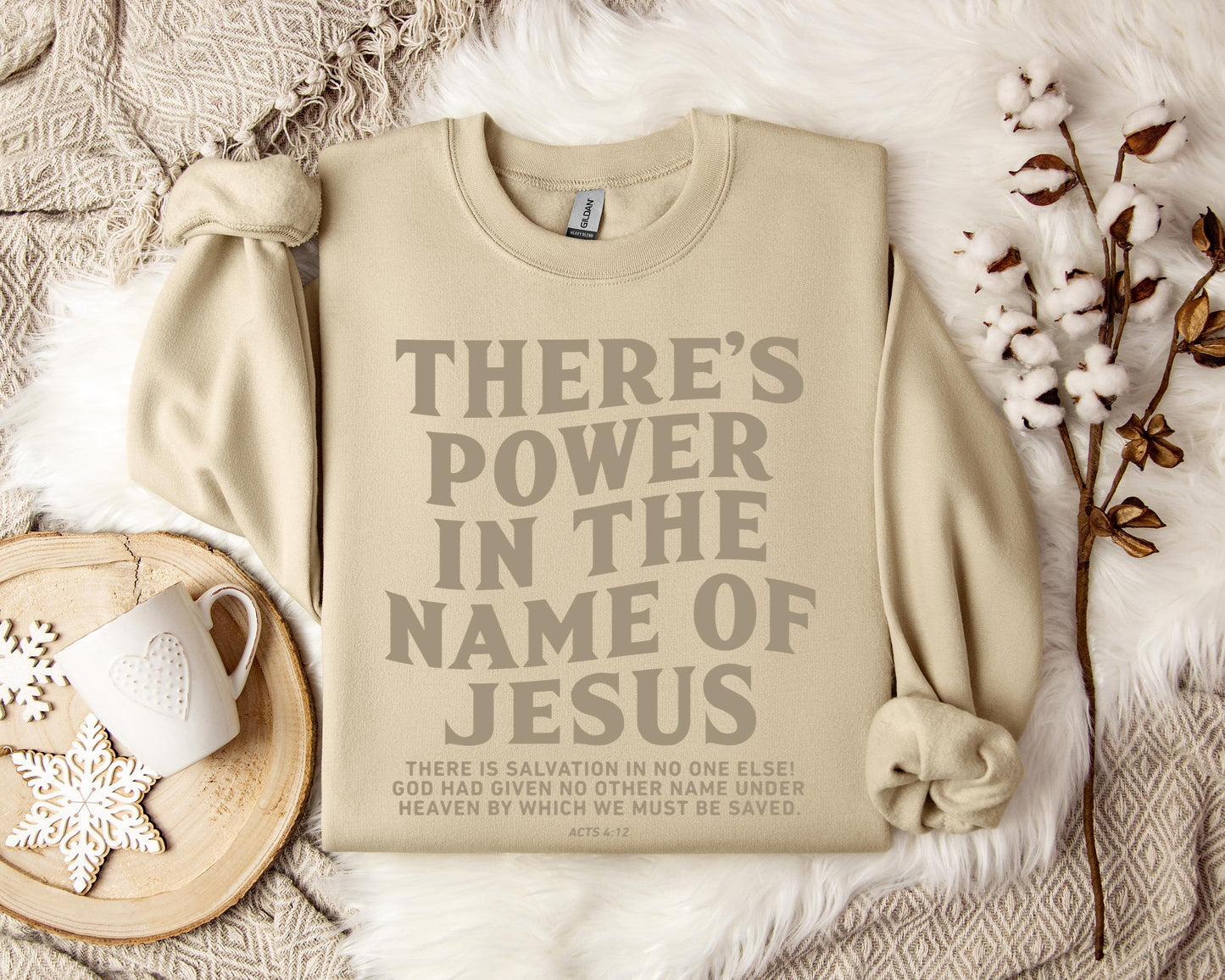 There's Power In The Name Of Jesus Acts 4.12 Sweatshirt