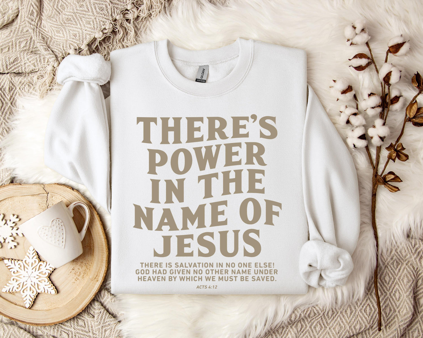 There's Power In The Name Of Jesus Acts 4.12 Sweatshirt
