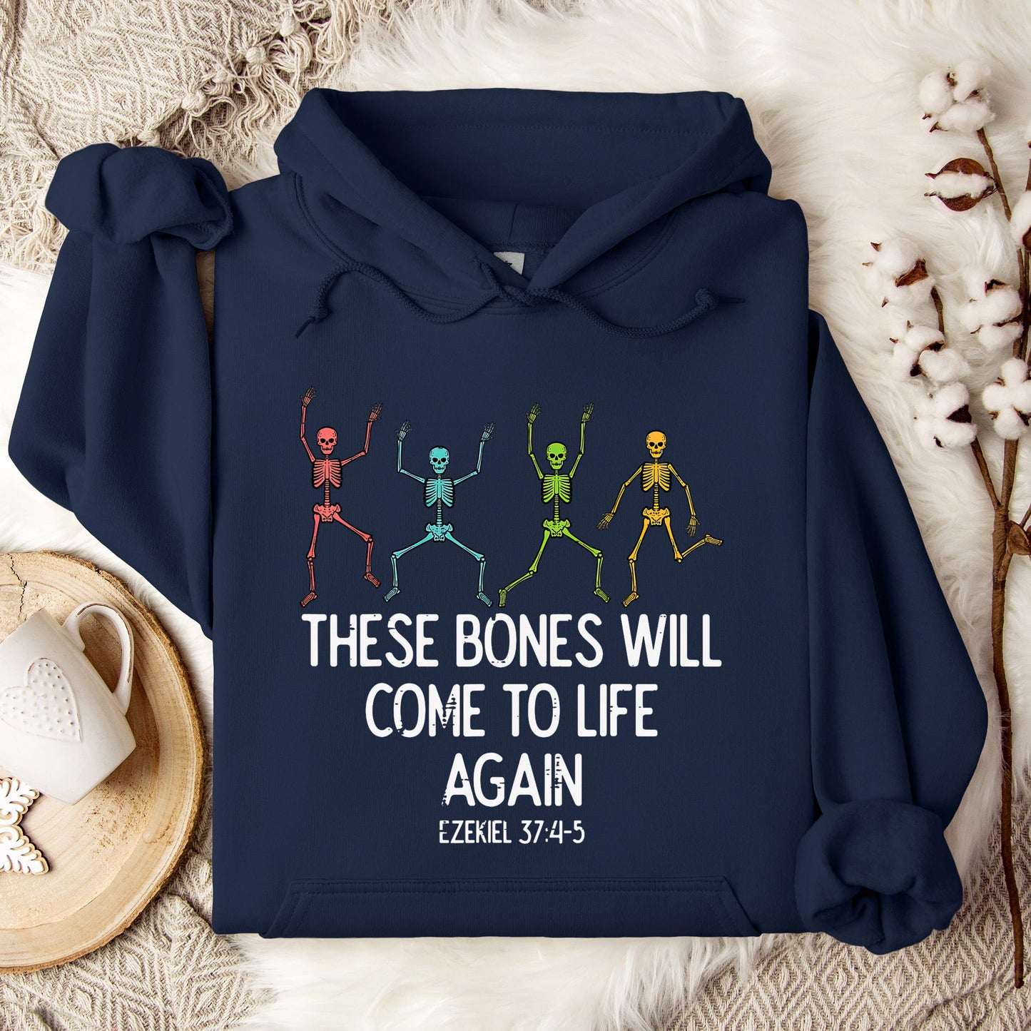 These Bones Will Come To Life Again Ezekiel 37.4-5 Hoodie