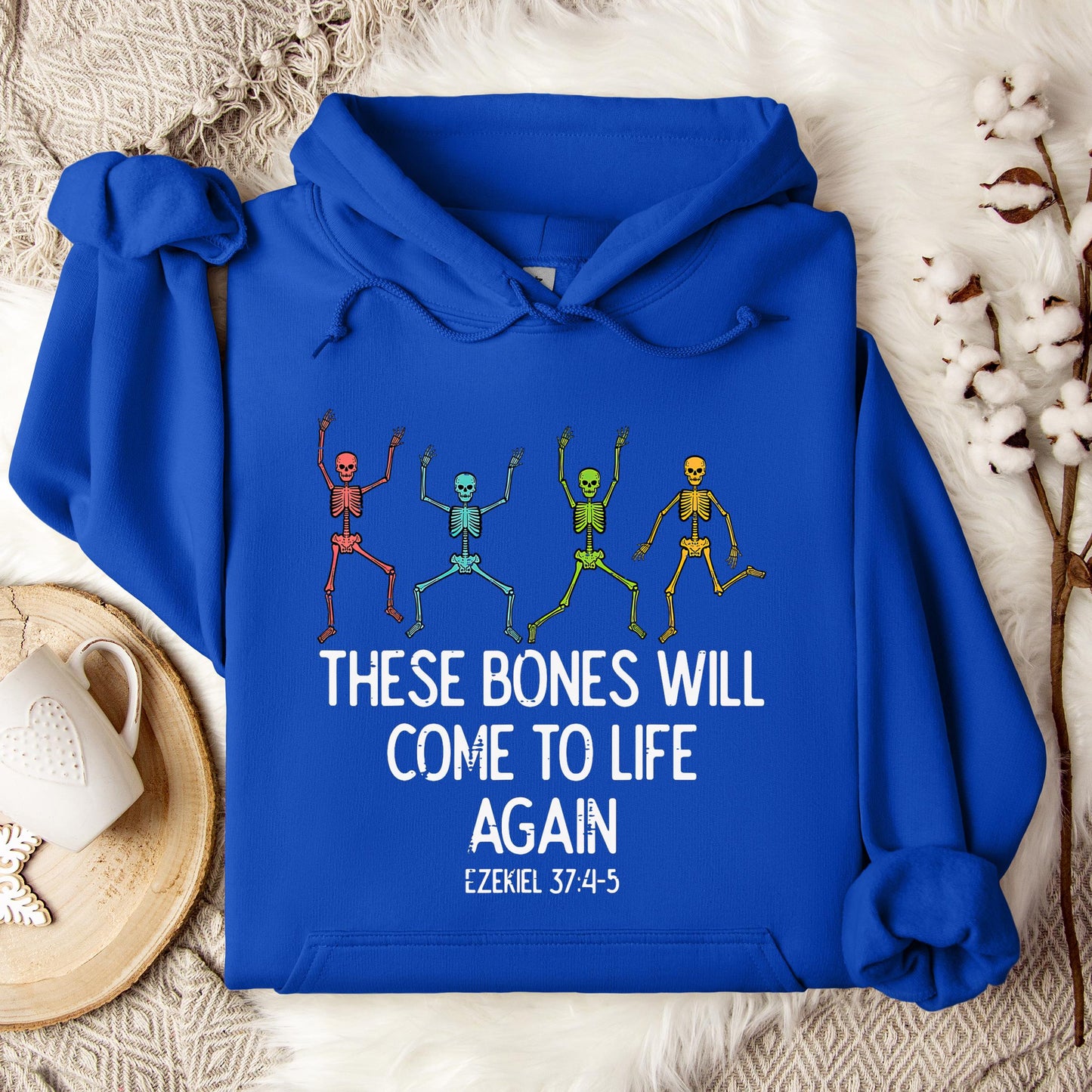 These Bones Will Come To Life Again Ezekiel 37.4-5 Hoodie