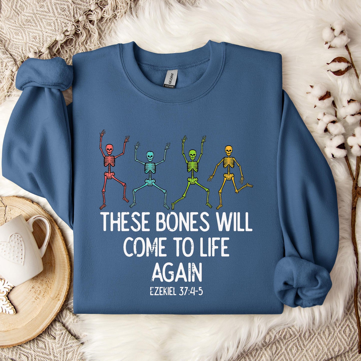 These Bones Will Come To Life Again Ezekiel 37.4-5 Sweatshirt