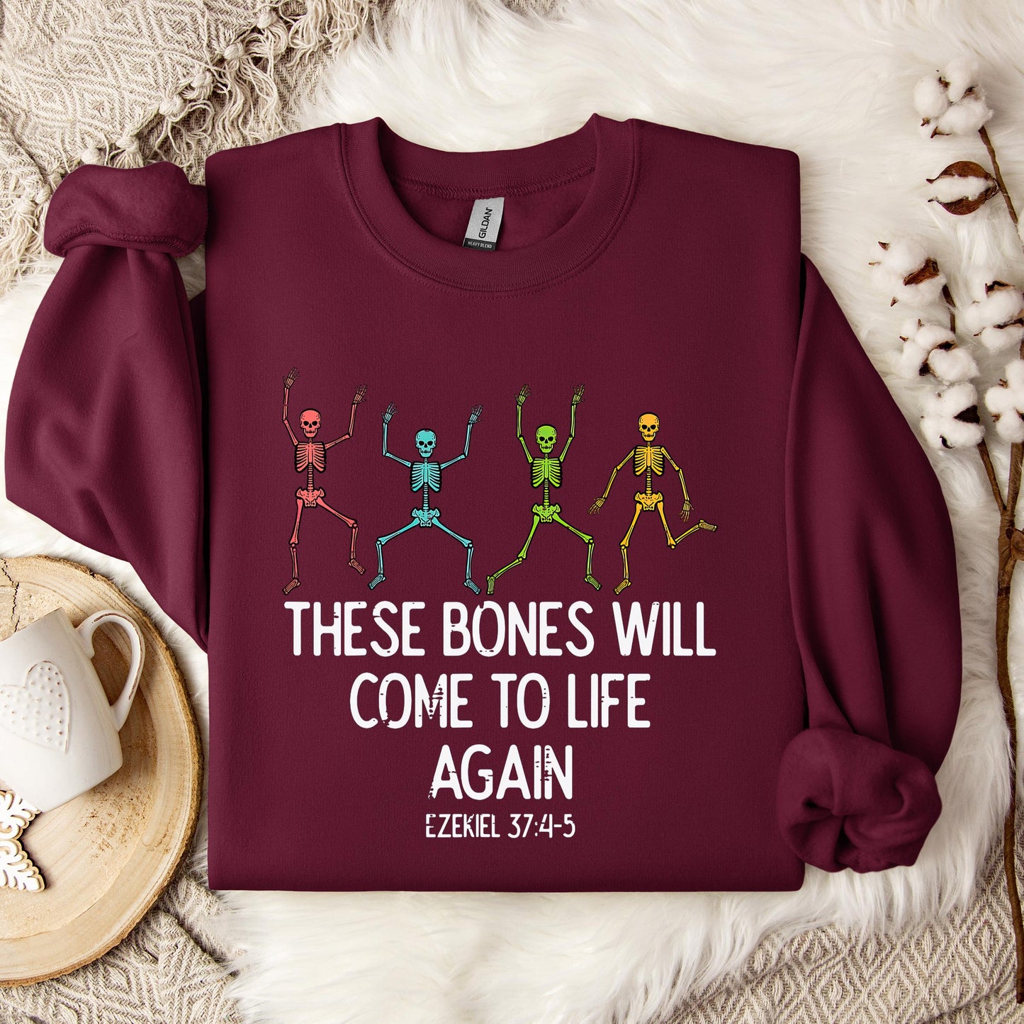 These Bones Will Come To Life Again Ezekiel 37.4-5 Sweatshirt