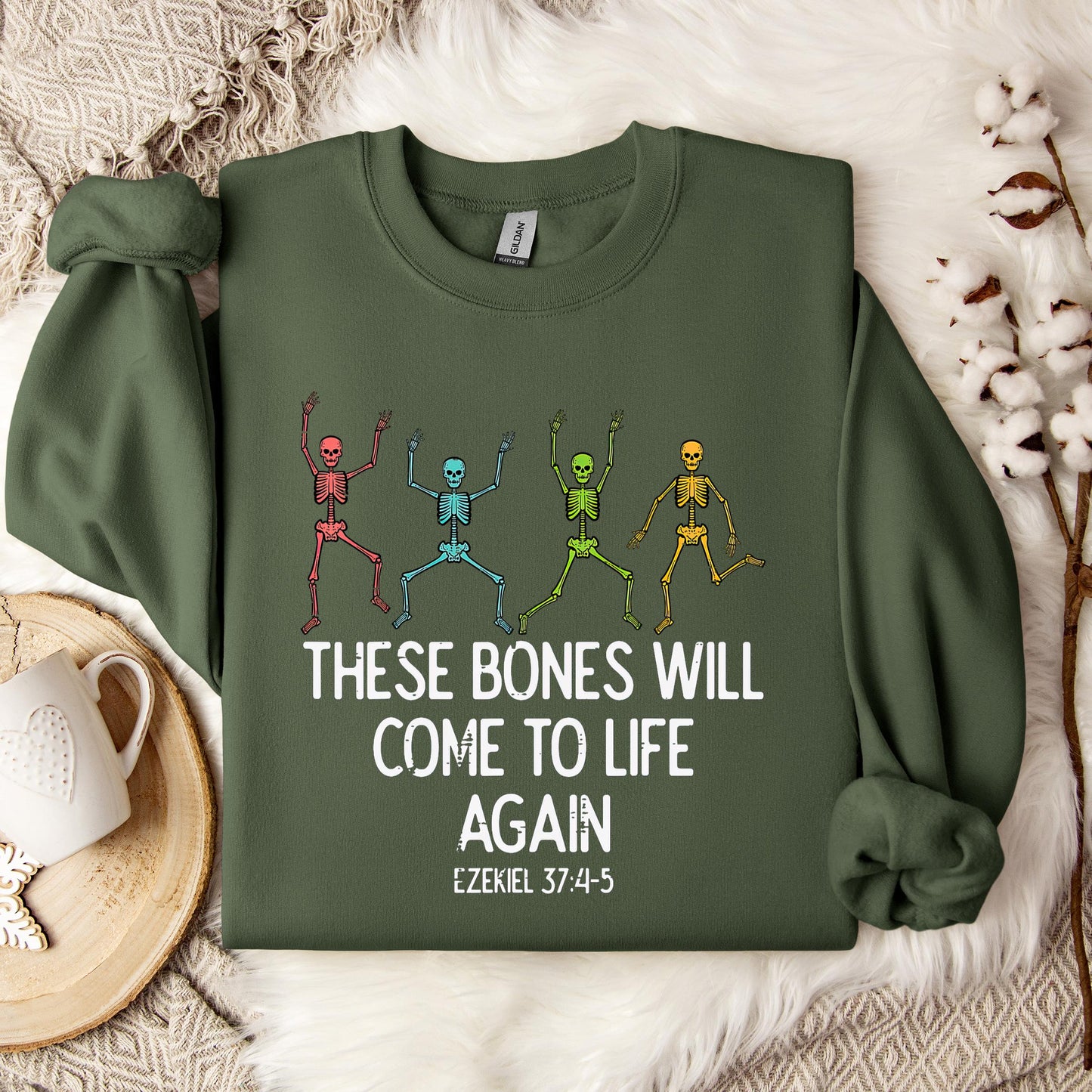 These Bones Will Come To Life Again Ezekiel 37.4-5 Sweatshirt