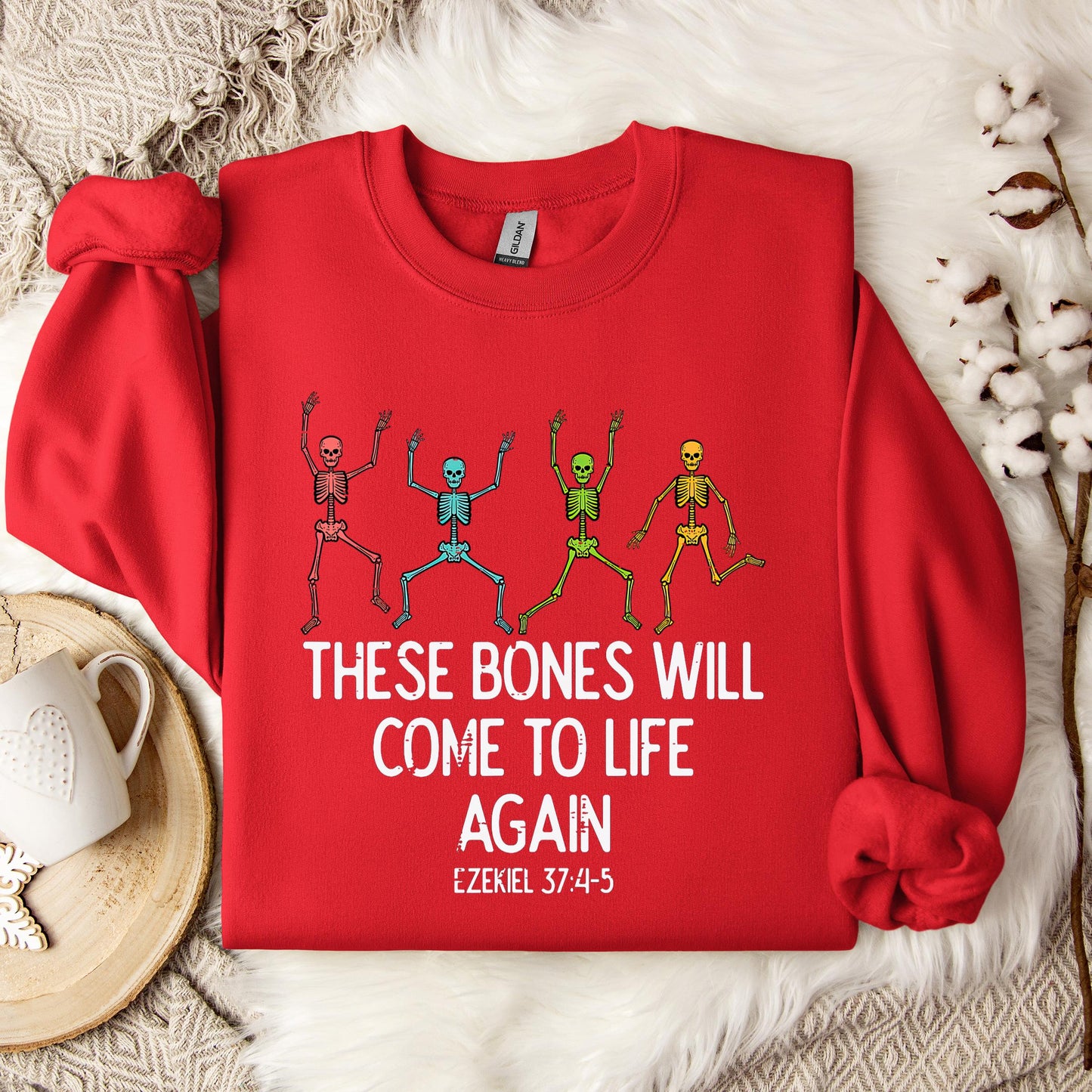 These Bones Will Come To Life Again Ezekiel 37.4-5 Sweatshirt