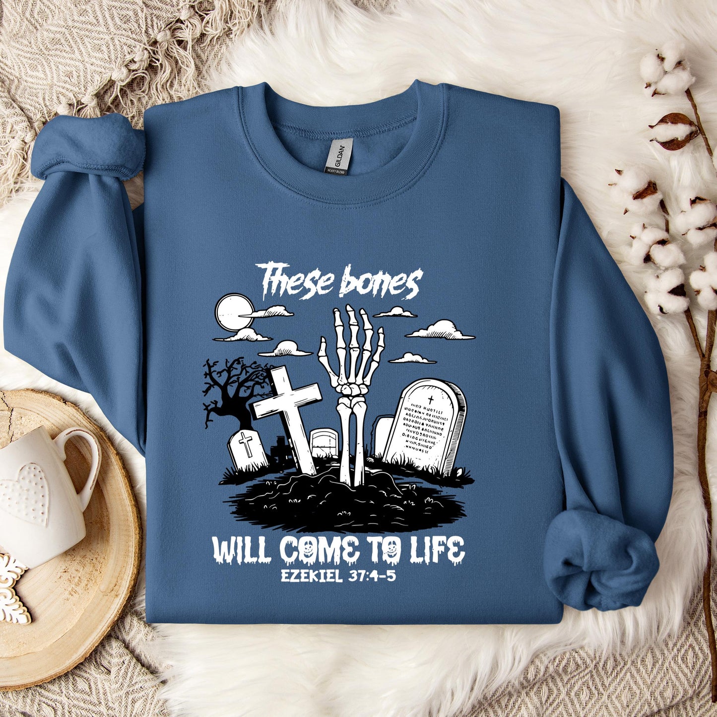 These Bones Will Come To Life Ezekiel 37.4-5 01 Sweatshirt