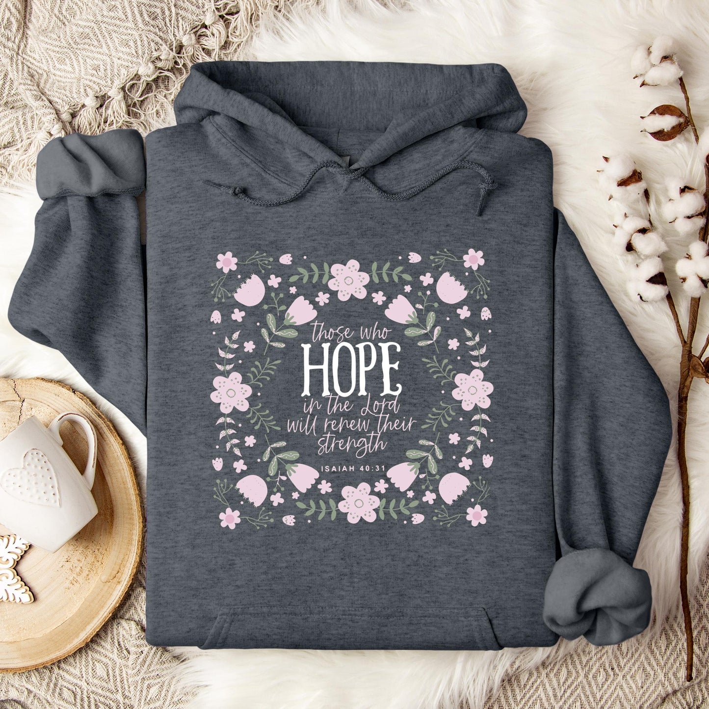 Those Who Hope In The Lord Will Renew Their Strength Isaiah 40.31 Hoodie