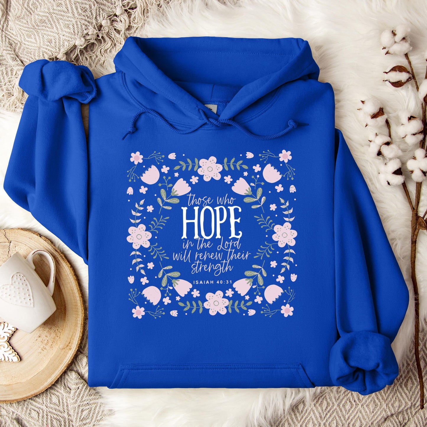 Those Who Hope In The Lord Will Renew Their Strength Isaiah 40.31 Hoodie