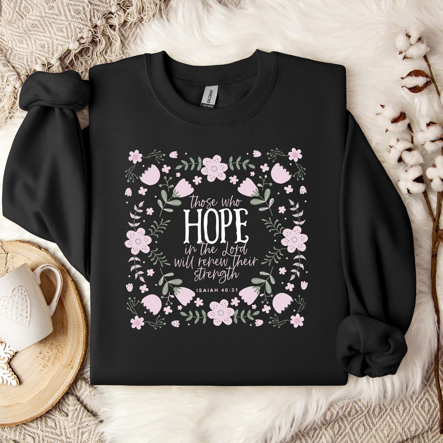 Those Who Hope In The Lord Will Renew Their Strength Isaiah 40.31 Sweatshirt