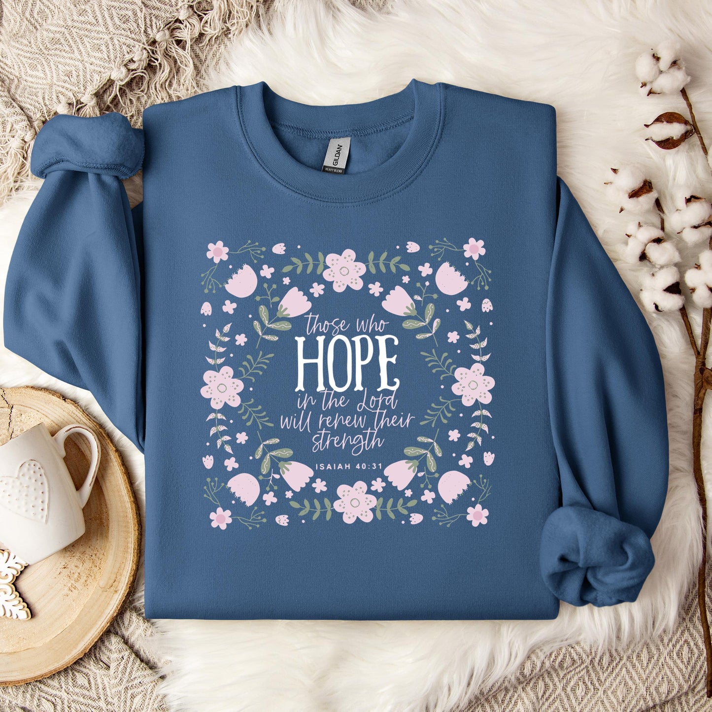 Those Who Hope In The Lord Will Renew Their Strength Isaiah 40.31 Sweatshirt
