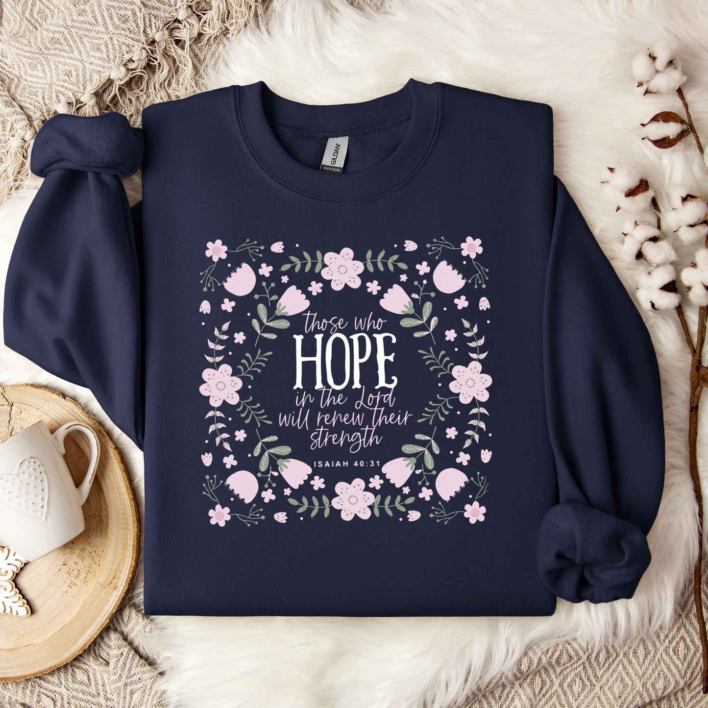 Those Who Hope In The Lord Will Renew Their Strength Isaiah 40.31 Sweatshirt