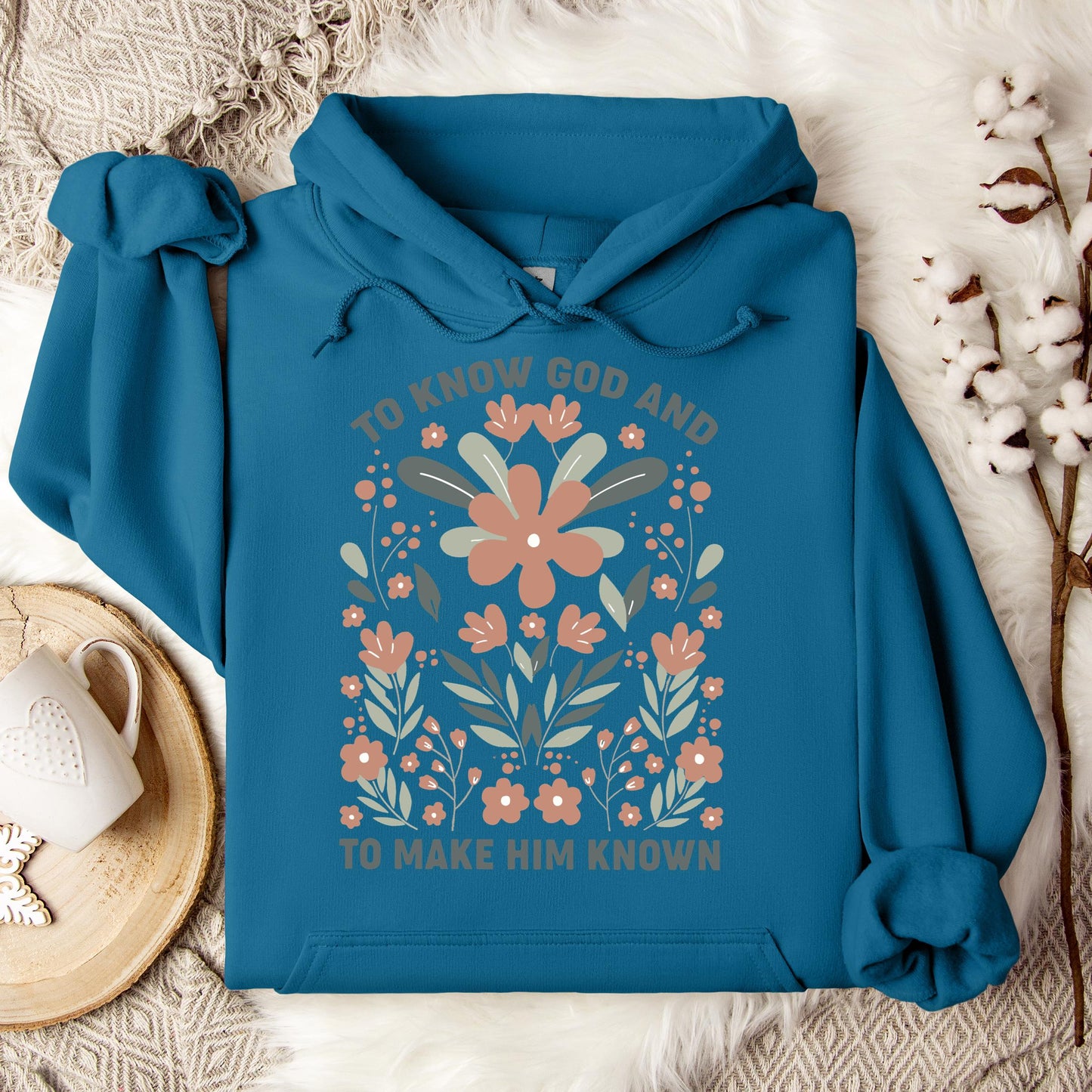 To Know God And To Make Him Known Hoodie