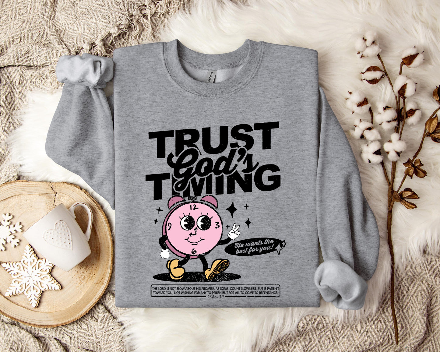 Trust God's Timing He Wants The Best For You Sweatshirt