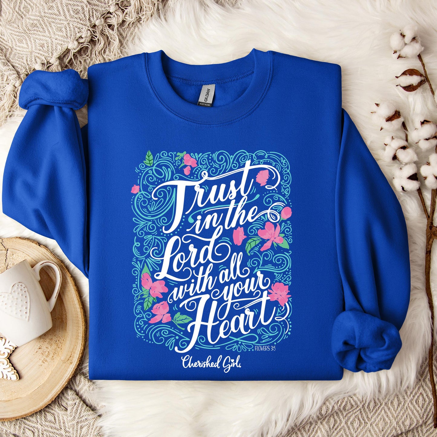Trust In The Lord With All Your Heart Sweatshirt