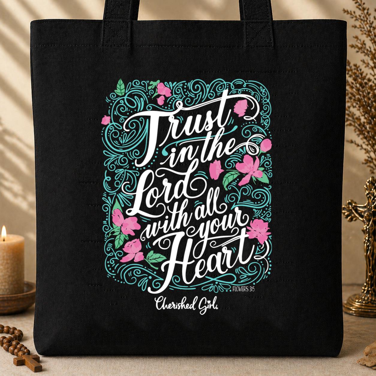 Trust In The Lord With All Your Heart Tote Bag