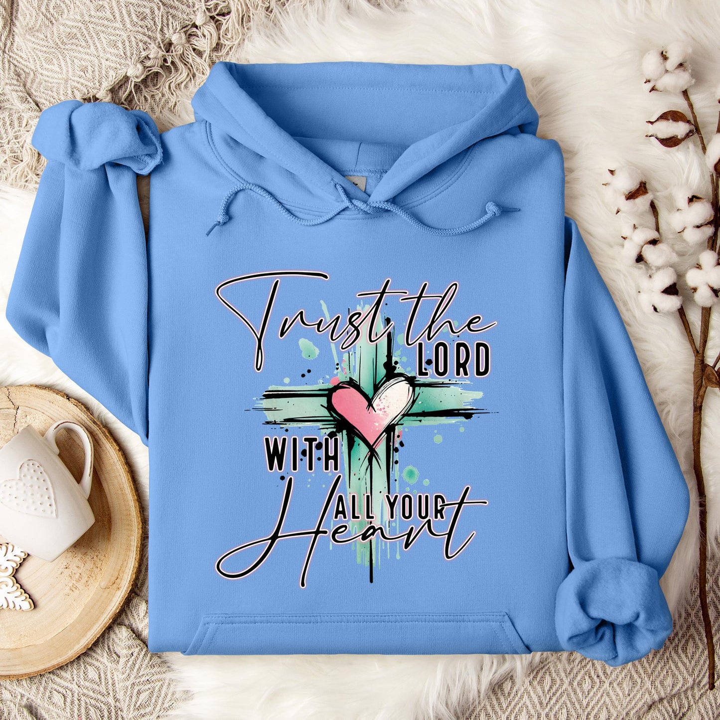 Trust The Lord With All Your Heart Hoodie