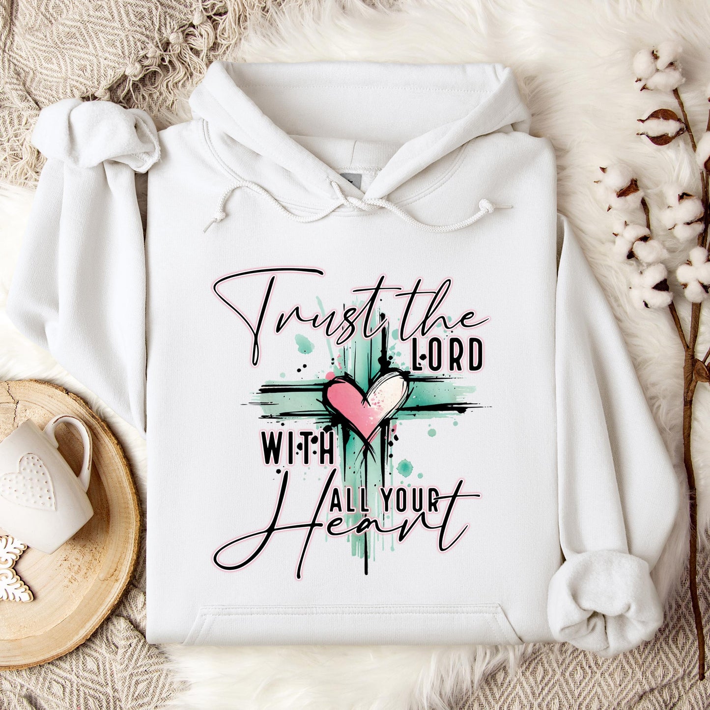 Trust The Lord With All Your Heart Hoodie