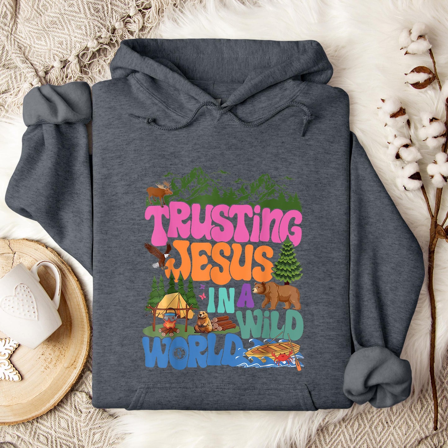 Trusting Jesus In A Wild World Hoodie