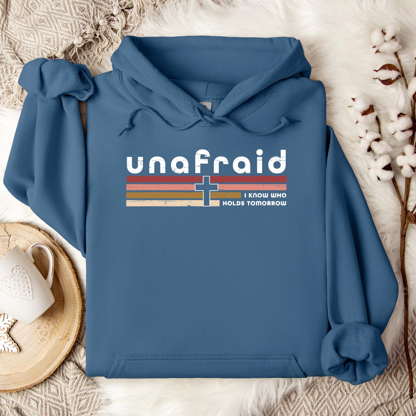 Unafraid I Know Who Holds Tomorrow Hoodie