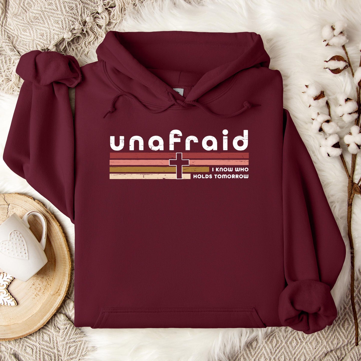 Unafraid I Know Who Holds Tomorrow Hoodie