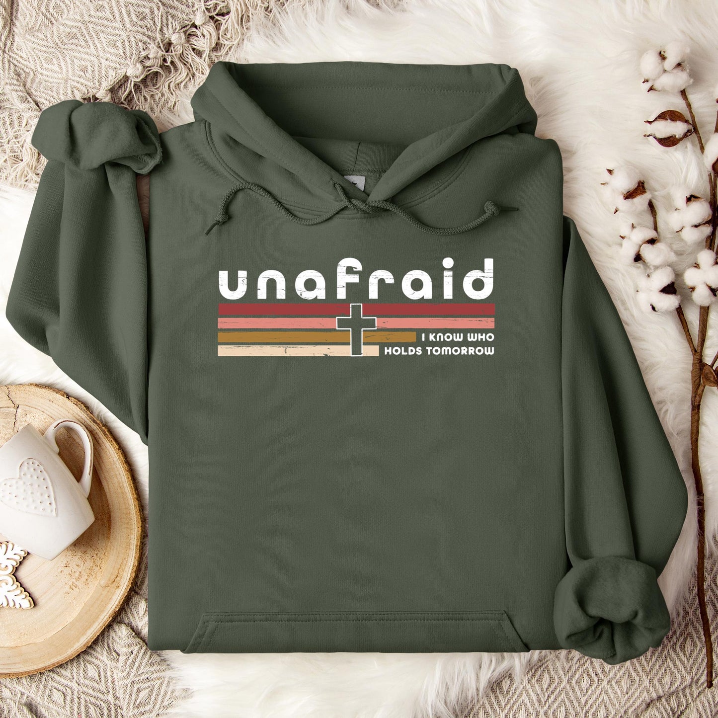 Unafraid I Know Who Holds Tomorrow Hoodie