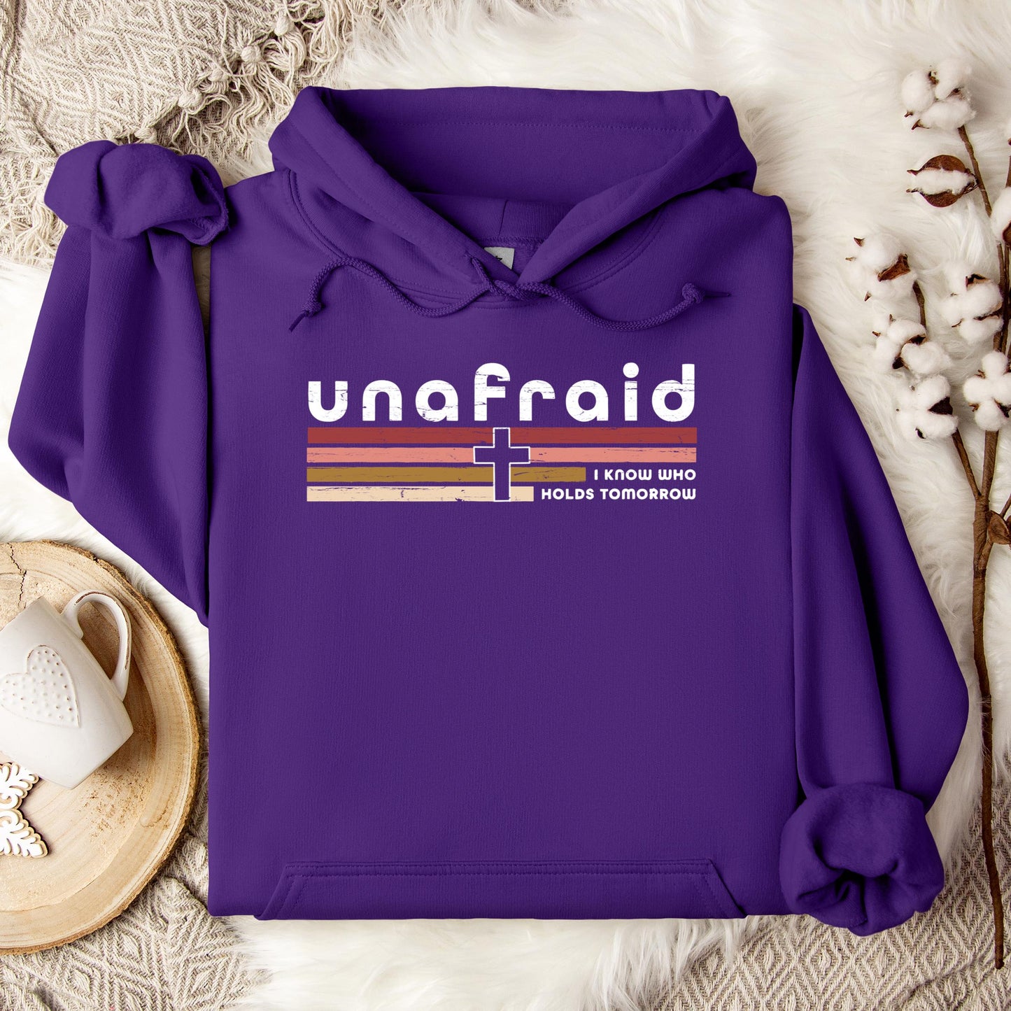 Unafraid I Know Who Holds Tomorrow Hoodie