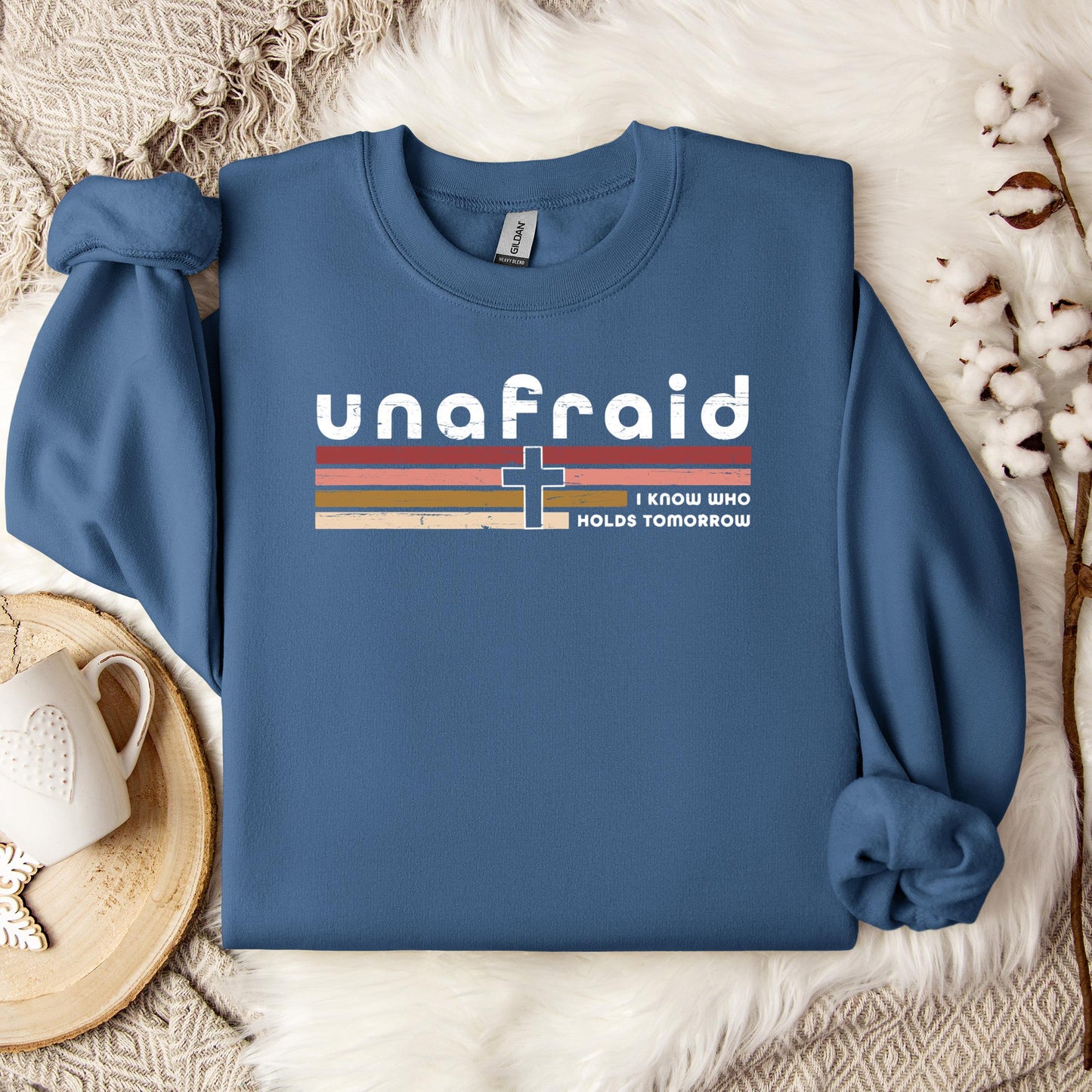 Unafraid I Know Who Holds Tomorrow Sweatshirt