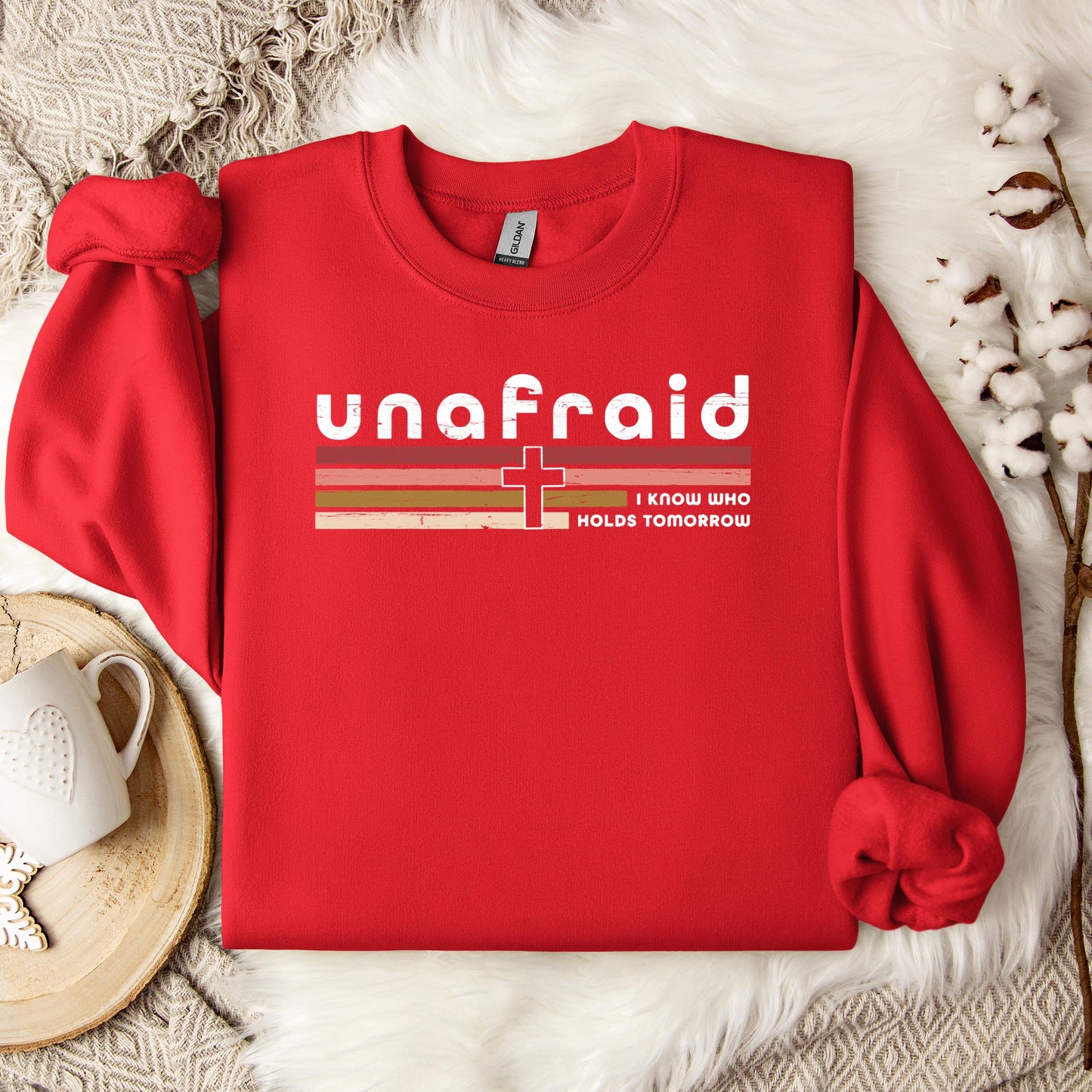 Unafraid I Know Who Holds Tomorrow Sweatshirt