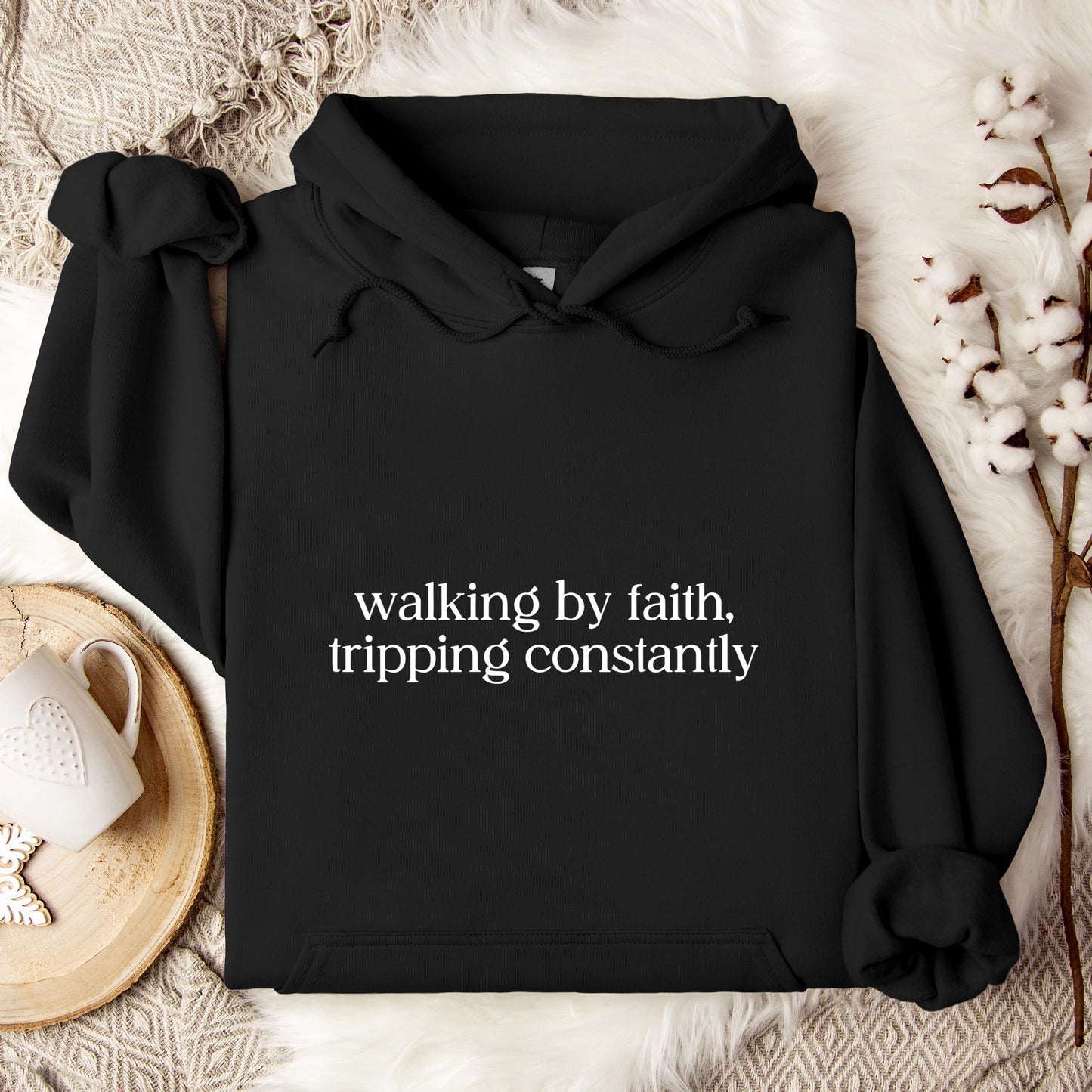 Walking By Faith Tripping Constantly Hoodie