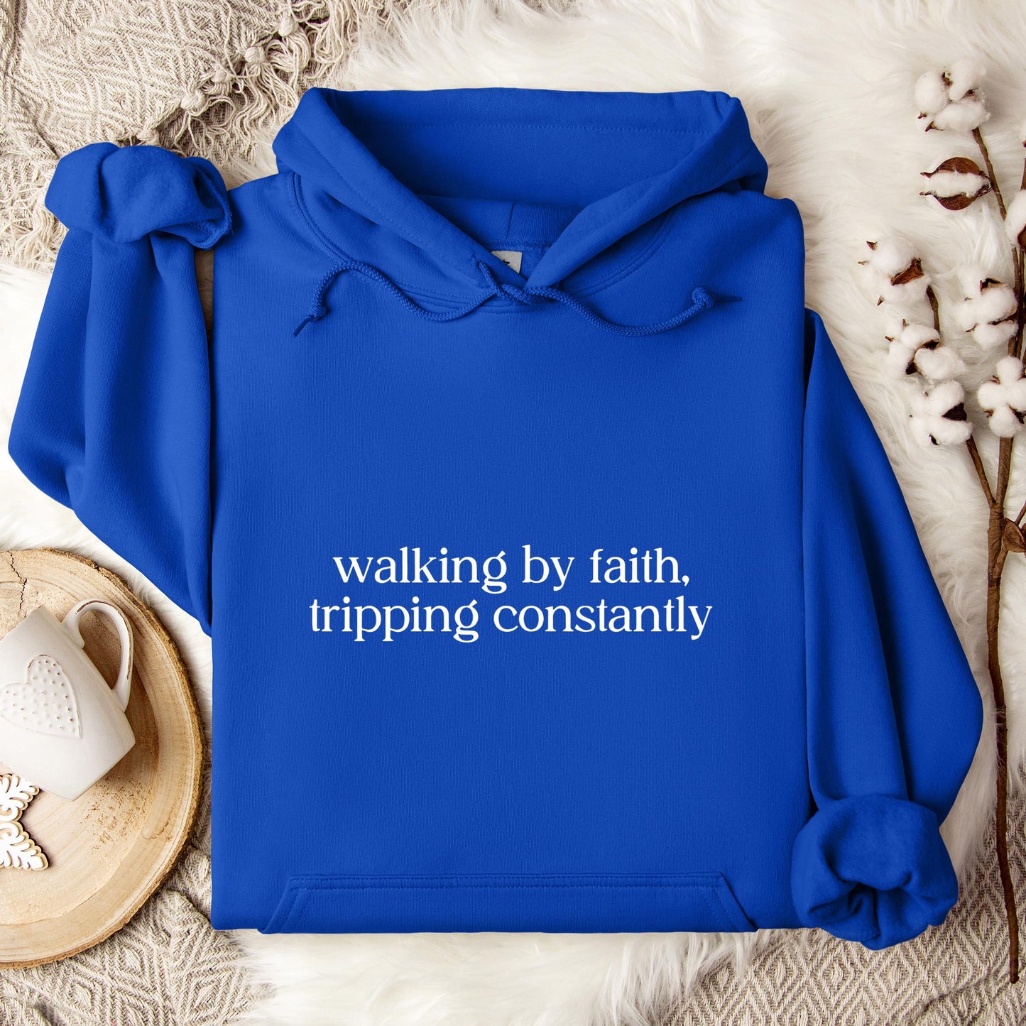 Walking By Faith Tripping Constantly Hoodie