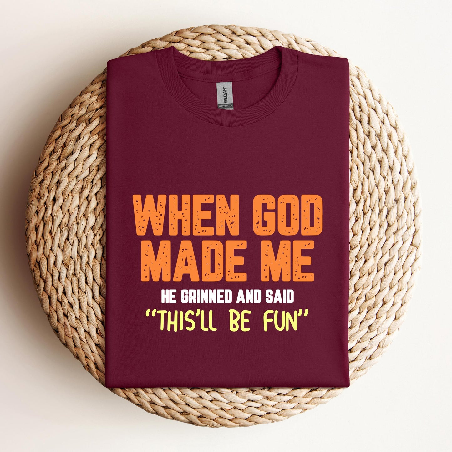 When God Made He Grinned And Said This'll Be Fun 01