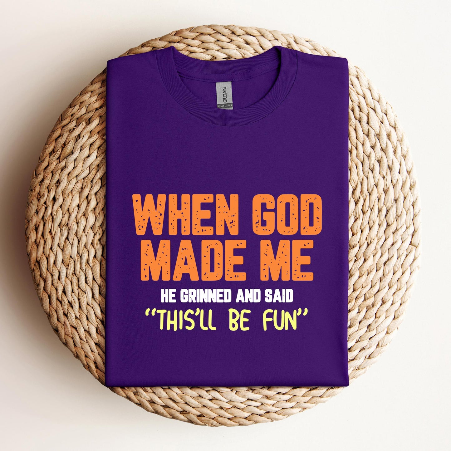 When God Made He Grinned And Said This'll Be Fun 01