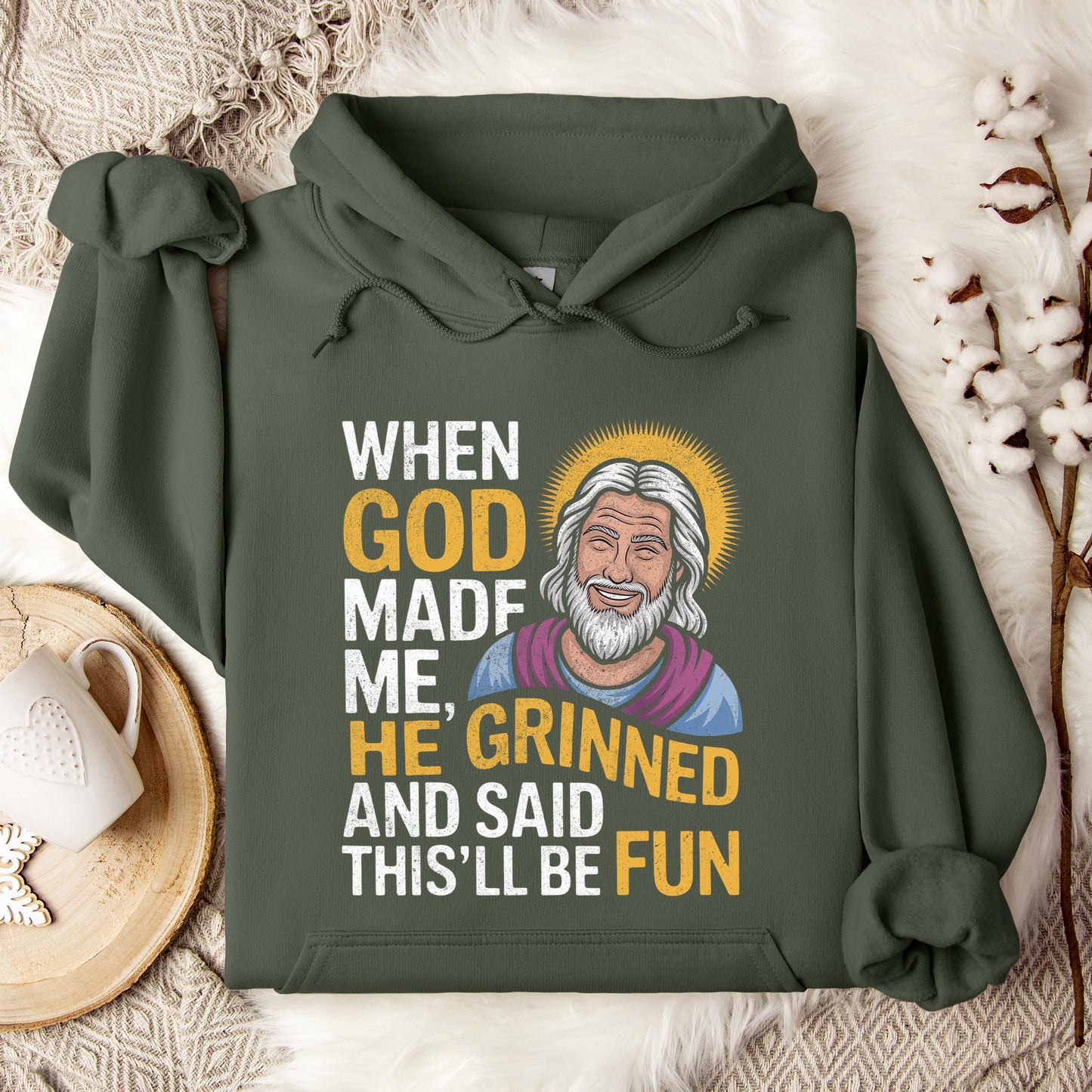 When God Made He Grinned And Said This'll Be Fun 02 Hoodie